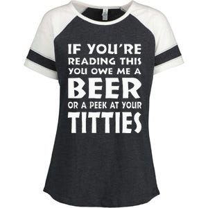 If YouRe Reading This You Owe Me A Beer Or A Peek At Tittie Enza Ladies Jersey Colorblock Tee