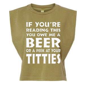 If YouRe Reading This You Owe Me A Beer Or A Peek At Tittie Garment-Dyed Women's Muscle Tee