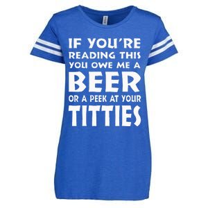 If YouRe Reading This You Owe Me A Beer Or A Peek At Tittie Enza Ladies Jersey Football T-Shirt