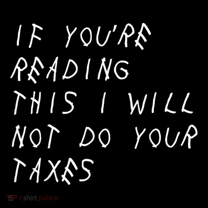 If YouRe Reading This I Will Not Do Your Taxes T-Shirt