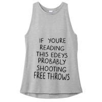 If YouRe Reading This EdeyS Probably Shooting Free Throws Ladies PosiCharge Tri-Blend Wicking Tank