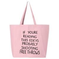If YouRe Reading This EdeyS Probably Shooting Free Throws 25L Jumbo Tote