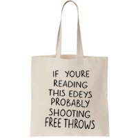 If YouRe Reading This EdeyS Probably Shooting Free Throws Bag
