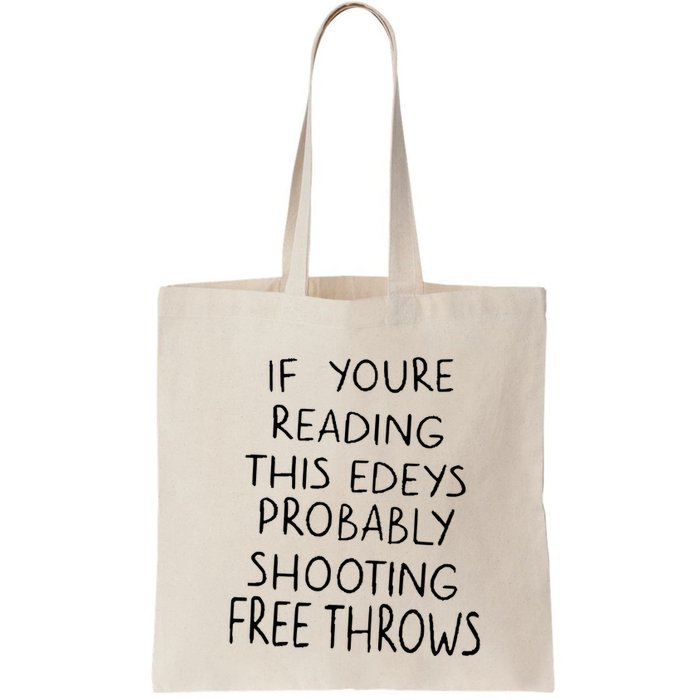 If YouRe Reading This EdeyS Probably Shooting Free Throws Bag