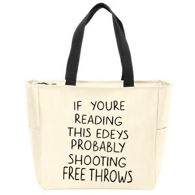 If YouRe Reading This EdeyS Probably Shooting Free Throws Zip Tote Bag