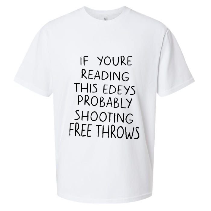 If YouRe Reading This EdeyS Probably Shooting Free Throws Sueded Cloud Jersey T-Shirt