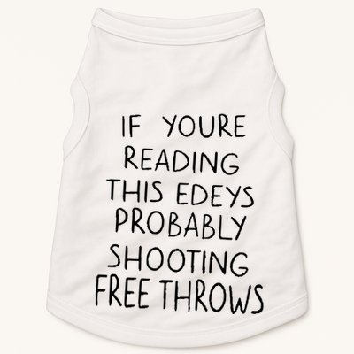 If YouRe Reading This EdeyS Probably Shooting Free Throws Doggie Tank