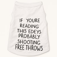 If YouRe Reading This EdeyS Probably Shooting Free Throws Doggie Tank