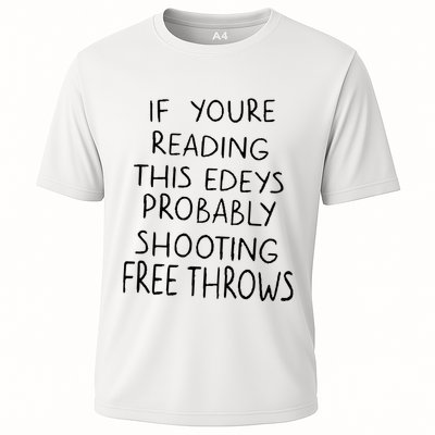 If YouRe Reading This EdeyS Probably Shooting Free Throws Performance Shirt