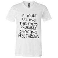 If YouRe Reading This EdeyS Probably Shooting Free Throws V-Neck T-Shirt