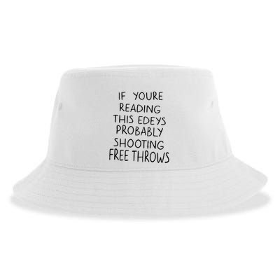 If YouRe Reading This EdeyS Probably Shooting Free Throws Sustainable Bucket Hat