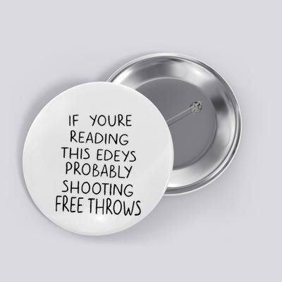 If YouRe Reading This EdeyS Probably Shooting Free Throws Button