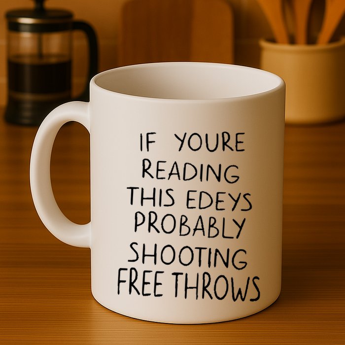 If YouRe Reading This EdeyS Probably Shooting Free Throws Mug