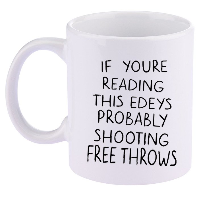 If YouRe Reading This EdeyS Probably Shooting Free Throws 11oz C Handle Ceramic Mug