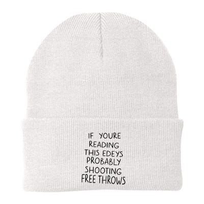 If YouRe Reading This EdeyS Probably Shooting Free Throws Beanie