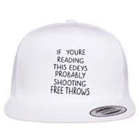If YouRe Reading This EdeyS Probably Shooting Free Throws Flatbill Hat