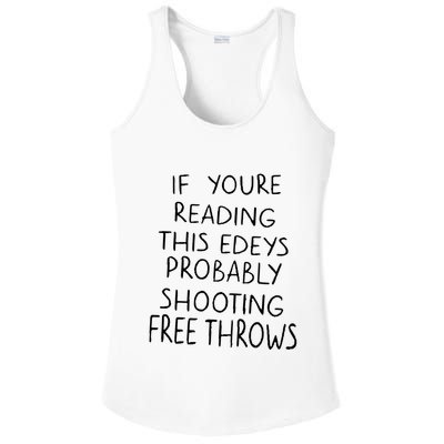 If YouRe Reading This EdeyS Probably Shooting Free Throws Ladies PosiCharge Competitor Racerback Tank