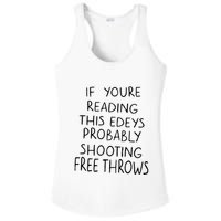 If YouRe Reading This EdeyS Probably Shooting Free Throws Ladies PosiCharge Competitor Racerback Tank