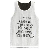 If YouRe Reading This EdeyS Probably Shooting Free Throws Mesh Reversible Basketball Jersey Tank