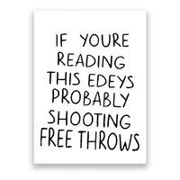 If YouRe Reading This EdeyS Probably Shooting Free Throws Poster