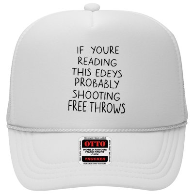 If YouRe Reading This EdeyS Probably Shooting Free Throws Trucker Hat