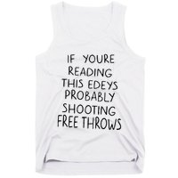 If YouRe Reading This EdeyS Probably Shooting Free Throws Tank Top