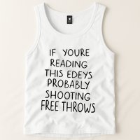 If YouRe Reading This EdeyS Probably Shooting Free Throws Tank Top