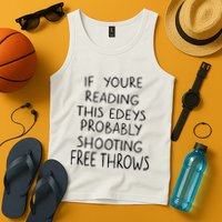 If YouRe Reading This EdeyS Probably Shooting Free Throws Tank Top