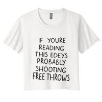 If YouRe Reading This EdeyS Probably Shooting Free Throws Crop Top