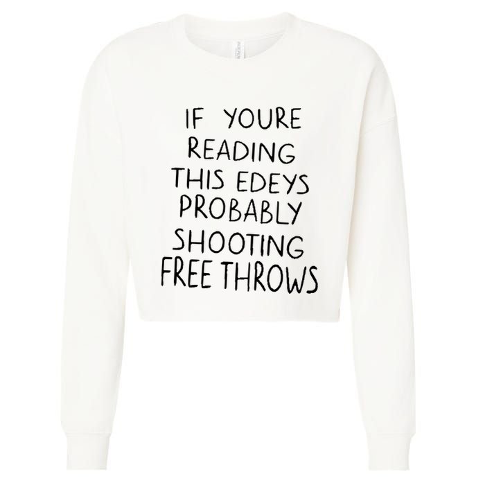 If YouRe Reading This EdeyS Probably Shooting Free Throws Cropped Pullover Crew