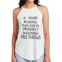 If YouRe Reading This EdeyS Probably Shooting Free Throws Women's Perfect Tri Rocker Tank