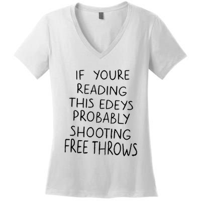 If YouRe Reading This EdeyS Probably Shooting Free Throws Women's V-Neck T-Shirt
