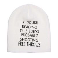 If YouRe Reading This EdeyS Probably Shooting Free Throws Short Acrylic Beanie