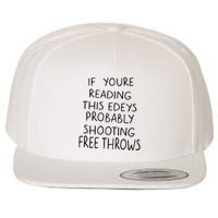 If YouRe Reading This EdeyS Probably Shooting Free Throws Wool Snapback Cap