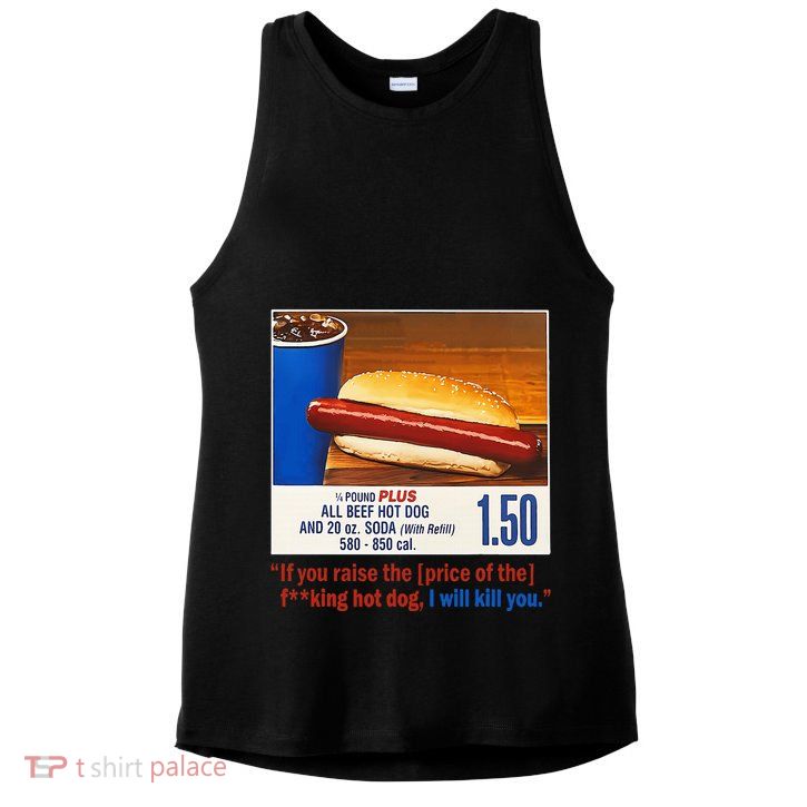 If You Raise The Price Of The Hot Dog Ladies PosiCharge Tri-Blend Wicking Tank