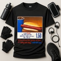 If You Raise The Price Of The Hot Dog Cooling Performance Crew T-Shirt