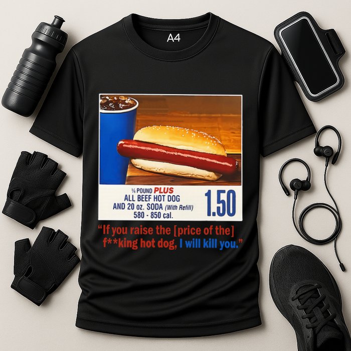 If You Raise The Price Of The Hot Dog Cooling Performance Crew T-Shirt