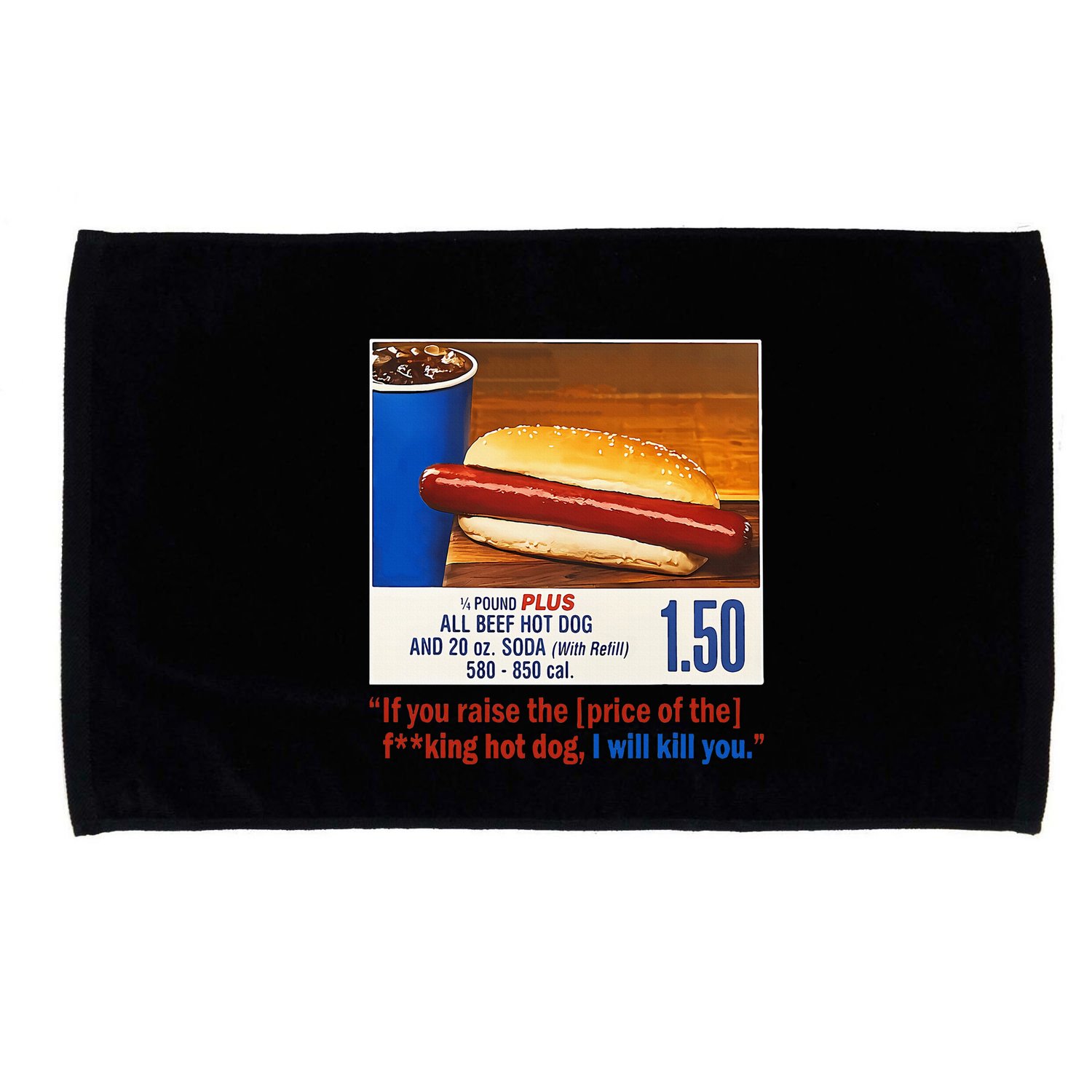 If You Raise The Price Of The Hot Dog Microfiber Hand Towel
