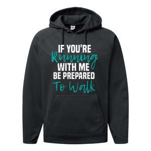 If Youre Running With Me Be Prepared To Walk Gym Clothes Performance Fleece Hoodie