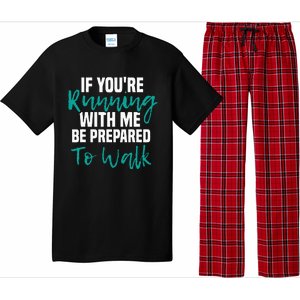 If Youre Running With Me Be Prepared To Walk Gym Clothes Pajama Set