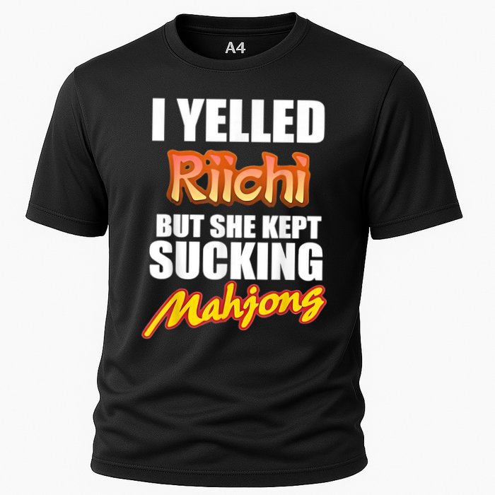 I Yelled Riichi But She Kept Sucking Mahjong Cooling Performance Crew T-Shirt