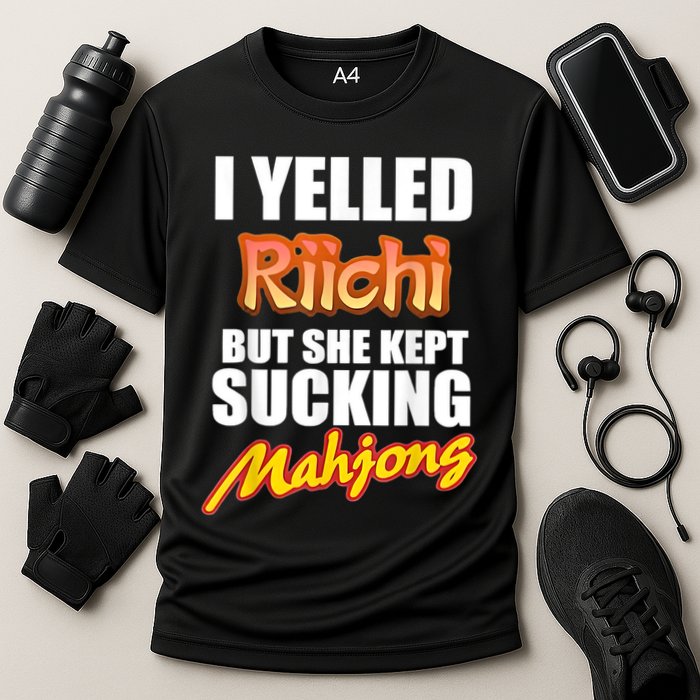 I Yelled Riichi But She Kept Sucking Mahjong Cooling Performance Crew T-Shirt