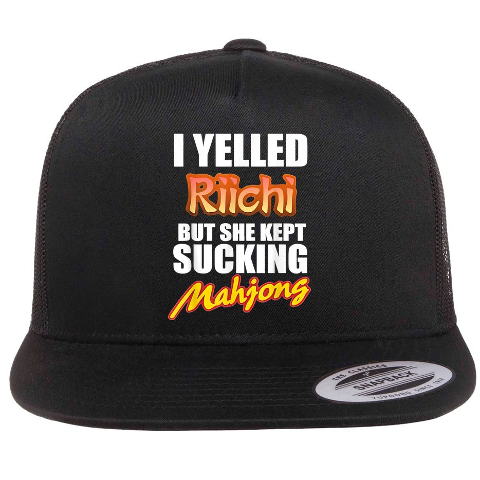 I Yelled Riichi But She Kept Sucking Mahjong Flat Bill Trucker Hat