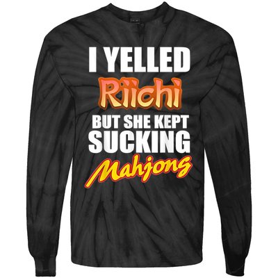 I Yelled Riichi But She Kept Sucking Mahjong Tie-Dye Long Sleeve Shirt