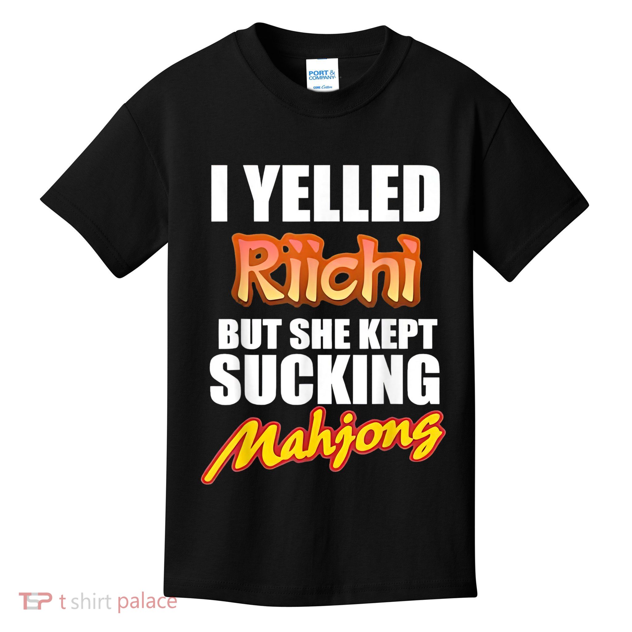 I Yelled Riichi But She Kept Sucking Mahjong Kids T-Shirt