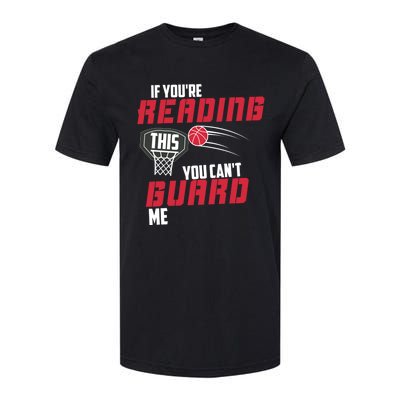 If Youre Reading This You Cant Guard Me Basketball Gift Softstyle® CVC T-Shirt