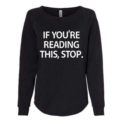 If Youre Reading This Stop Funny Jokes Sarcastic Gift Womens California Wash Sweatshirt