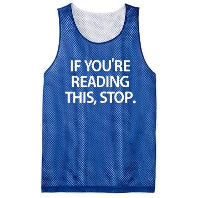 If Youre Reading This Stop Funny Jokes Sarcastic Gift Mesh Reversible Basketball Jersey Tank