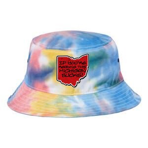 If You're Reading This Michigan Sucks Funny Ohio Tie Dye Newport Bucket Hat