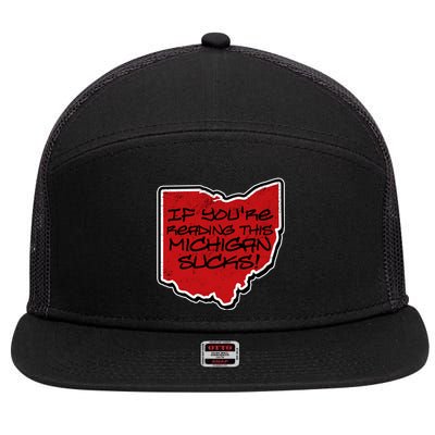 If You're Reading This Michigan Sucks Funny Ohio 7 Panel Mesh Trucker Snapback Hat